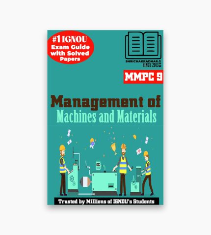 IGNOU MMPC-9 Study Material, Guide Book, Help Book – Management of Machines and Materials – MBA NEW SYLLABUS with Previous Years Solved Papers mmpc9