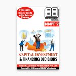 IGNOU MMPF-2 Study Material, Guide Book, Help Book – Capital Investment and Financing Decisions – MBA NEW SYLLABUS with Previous Years Solved Papers mmpf2