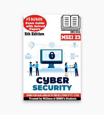 IGNOU MSEI-23 Study Material, Guide Book, Help Book – Cyber Security – MSCIS/PGDIS with Previous Years Solved Papers msei23