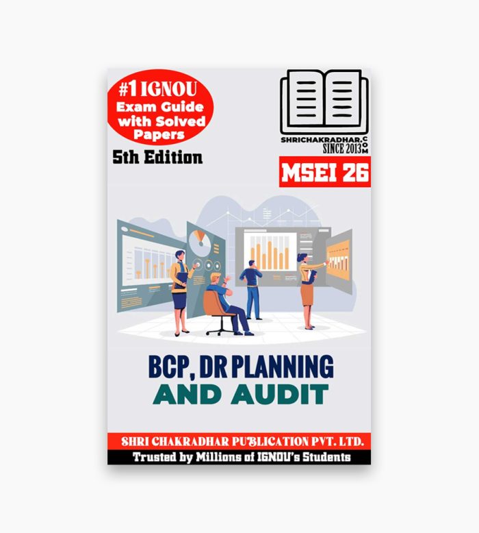 IGNOU MSEI-26 Study Material, Guide Book, Help Book – BCP, DR Planning and Audit – MSCIS/PGDIS with Previous Years Solved Papers msei26