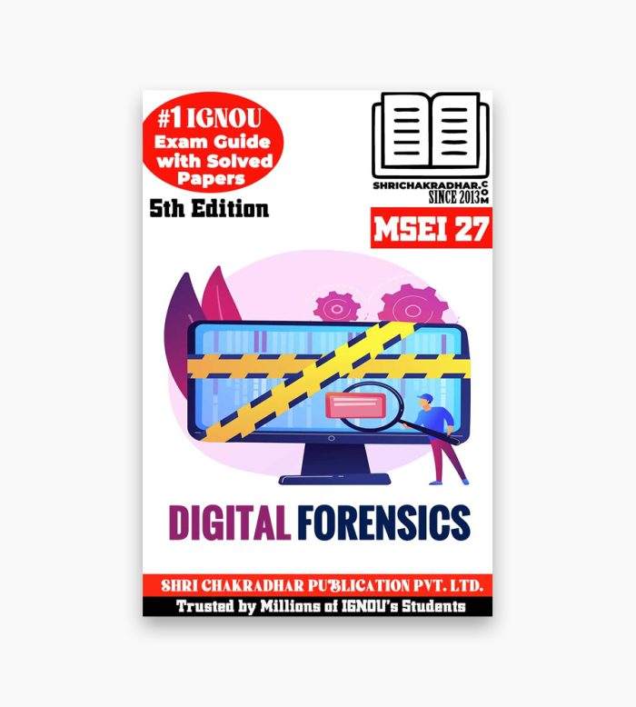 IGNOU MSEI-27 Study Material, Guide Book, Help Book – Digital Forensics – MSCIS/PGDIS with Previous Years Solved Papers msei27