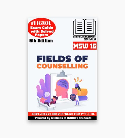 IGNOU MSW-16 Study Material, Guide Book, Help Book – Fields of Counselling – MSW with Previous Years Solved Papers msw16