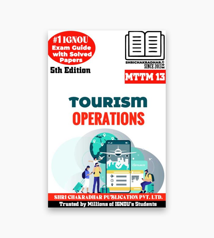 IGNOU MTTM-13 Study Material, Guide Book, Help Book – Tourism Operations – MTTM with Previous Years Solved Papers mttm13