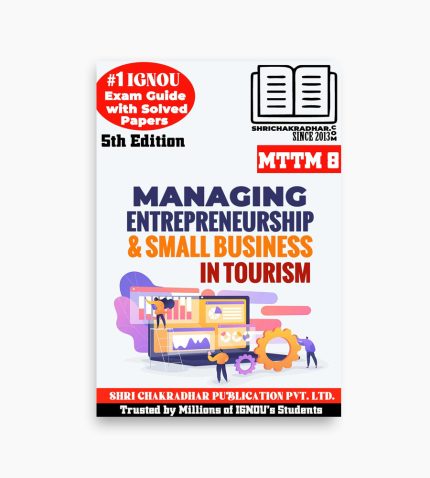 IGNOU MTTM-8 Study Material, Guide Book, Help Book – Managing Entrepreneurship and Small Business in Tourism – MTTM with Previous Years Solved Papers mttm8