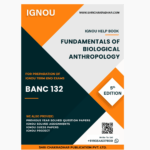 IGNOU BANC 132 Study Material & Book (BAM Anthropology)